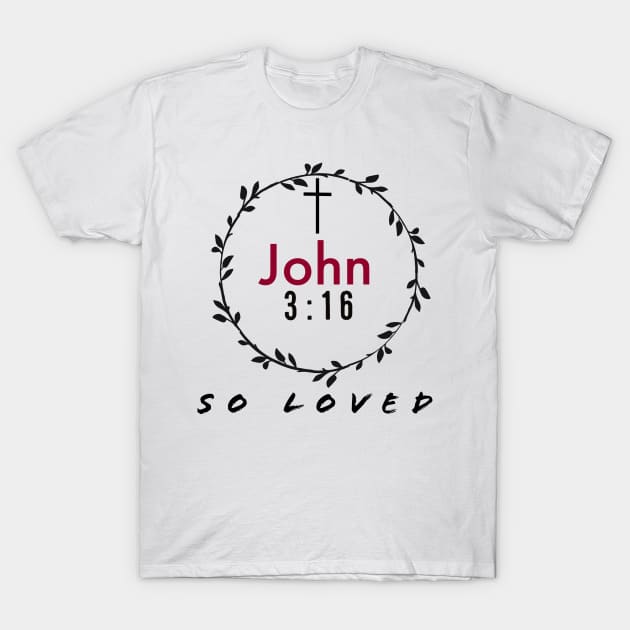 John Three Sixteen So Loved Christian T-Shirt by Happy - Design